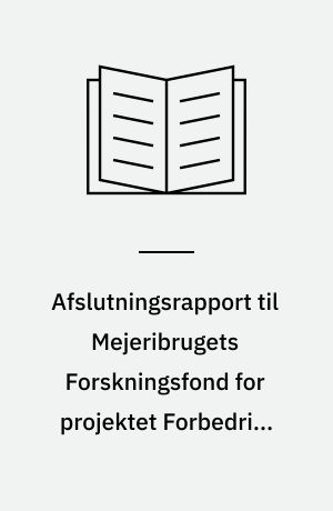 Afslutningsrapport til Mejeribrugets Forskningsfond for projektet Forbedring af valleproteiners geldannelse gennem enzymatisk behandling