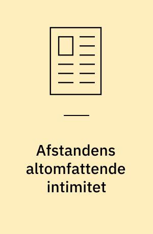 Afstandens altomfattende intimitet : om afstandens poetik hos Henrik Nordbrandt, Paul Celan og Gunnar Ekelöf