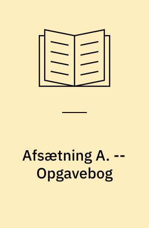 Afsætning A : lærebog. -- Opgavebog