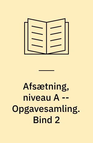 Afsætning, niveau A -- Opgavesamling. Bind 2