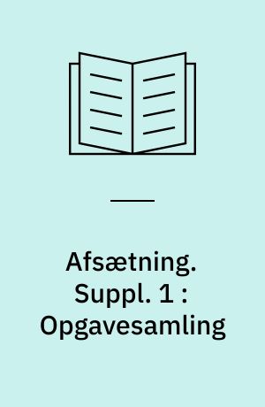 Afsætning : højere handelseksamen, niveau B. Suppl. 1 : Opgavesamling