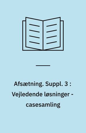 Afsætning : højere handelseksamen, niveau B. Suppl. 3 : Vejledende løsninger - casesamling