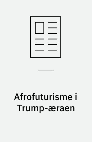 Afrofuturisme i Trump-æraen