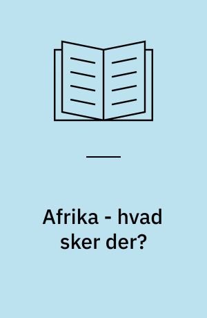 Afrika - hvad sker der?