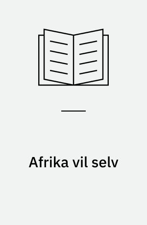 Afrika vil selv : Afrikas historie