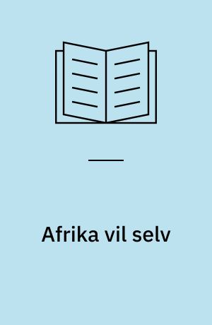 Afrika vil selv : Afrikas historie