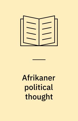 Afrikaner political thought : analysis and documents