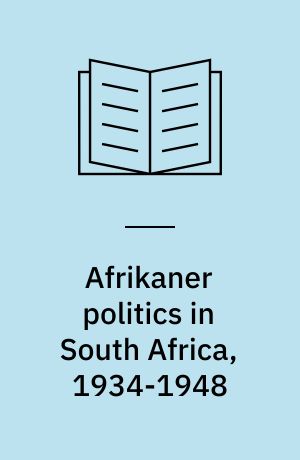 Afrikaner politics in South Africa, 1934-1948