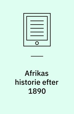 Afrikas historie efter 1890 : med kilder om Kenya