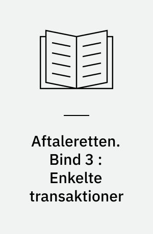 Aftaleretten. Bind 3 : Enkelte transaktioner