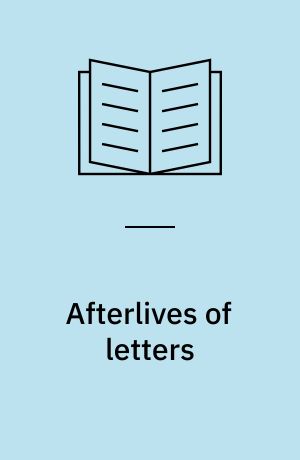 Afterlives of letters : the transnational origins of modern literature in China, Japan, and Korea
