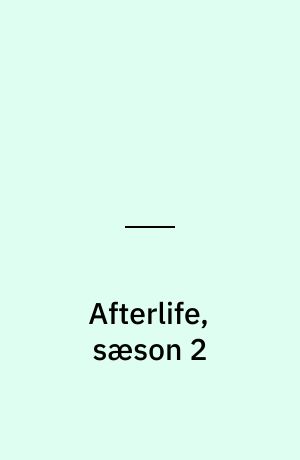 Afterlife, sæson 2
