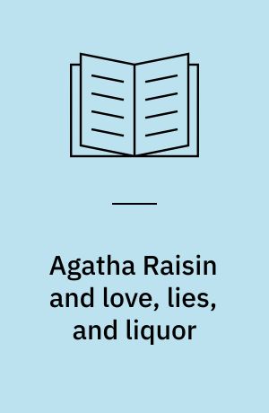 Agatha Raisin and love, lies, and liquor