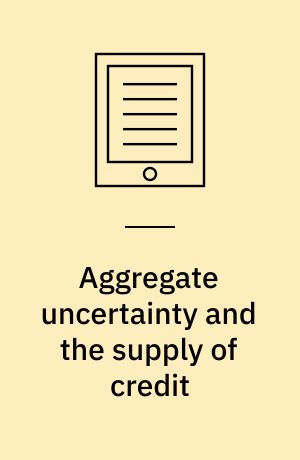 Aggregate uncertainty and the supply of credit