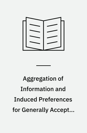 Aggregation of Information and Induced Preferences for Generally Accepted Accounting Principles