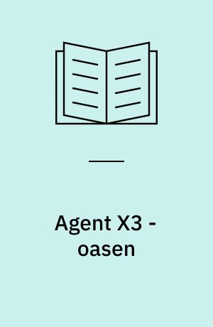 Agent X3 - oasen
