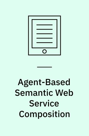 Agent-based semantic web service composition