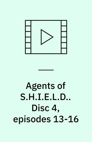 Agents of S.H.I.E.L.D.. Disc 4, episodes 13-16 (Stor skrift)