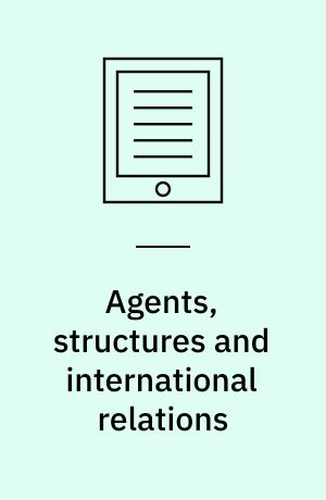 Agents, structures and international relations : politics as ontology