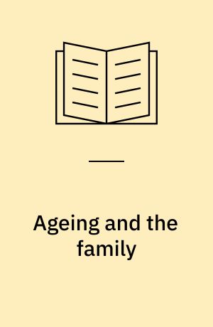 Ageing and the family : proceedings of the United Nations International Conference on Ageing Populations in the Context of the Family, Kitakyushu, Japan, 15-19 October 1990