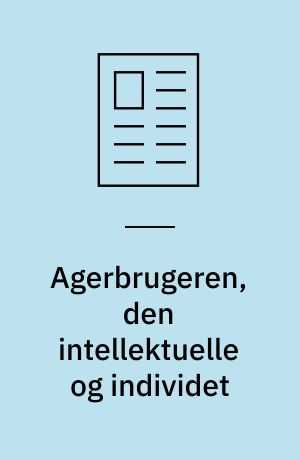Agerbrugeren, den intellektuelle og individet