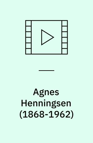 Agnes Henningsen (1868-1962)