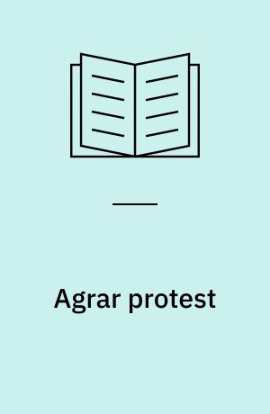 Agrar protest : Lapporörelsens, IKLs och Krisrörelsens politiska ekologi