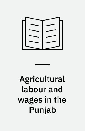 Agricultural labour and wages in the Punjab