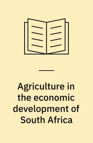 Agriculture in the economic development of South Africa