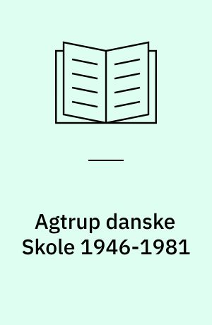 Agtrup danske Skole 1946-1981