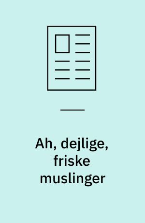 Ah, dejlige, friske muslinger