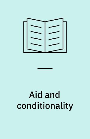 Aid and conditionality : the role of the bilateral donor : a case study of Norwegian-Tanzanian aid relationship