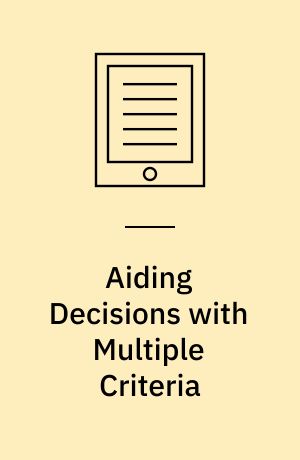 Aiding Decisions with Multiple Criteria : Essays in Honor of Bernard Roy