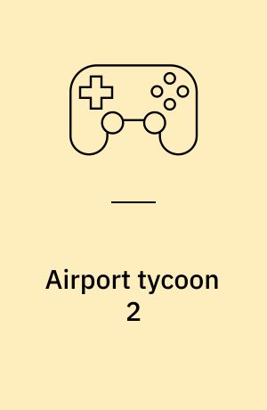 Airport tycoon 2 : 3D management simulation