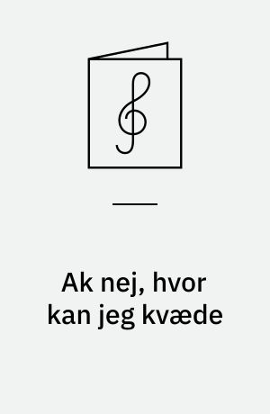 Ak nej, hvor kan jeg kvæde