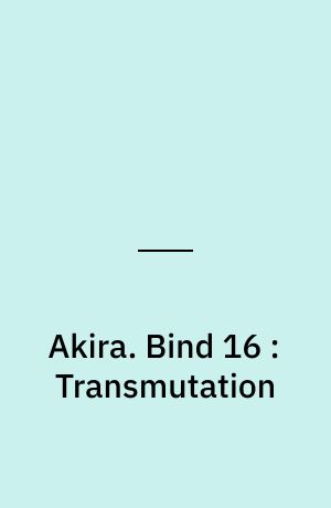 Akira. Bind 16 : Transmutation