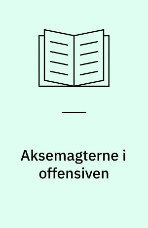 Aksemagterne i offensiven