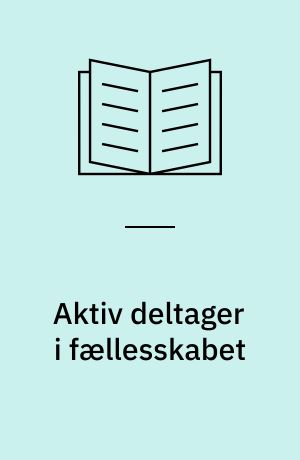 Aktiv deltager i fællesskabet : om initiativ, sociale kompetencer og handicap