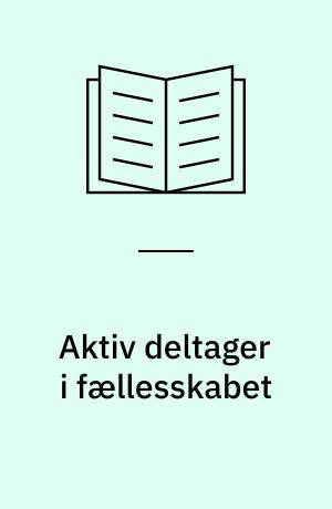 Aktiv deltager i fællesskabet : om initiativ, sociale kompetencer og handicap