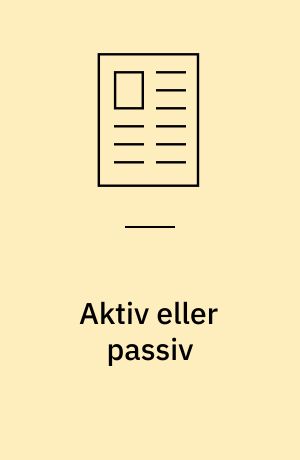 Aktiv eller passiv