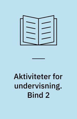 Aktiviteter for undervisning : instruktørværktøjer for "Den lærende organisation". Bind 2