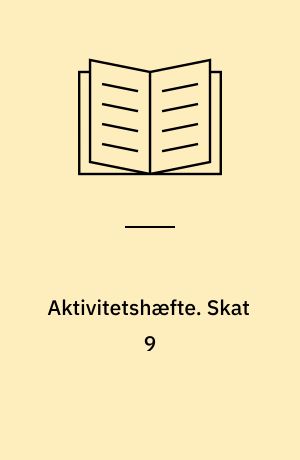 Aktivitetshæfte. Skat 9