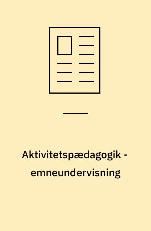 Aktivitetspædagogik - emneundervisning