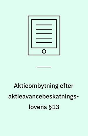 Aktieombytning efter aktieavancebeskatningslovens §13