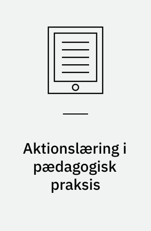 Aktionslæring i pædagogisk praksis