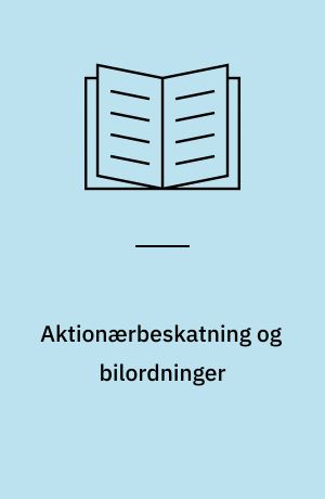 Aktionærbeskatning og bilordninger