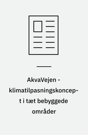 AkvaVejen - klimatilpasningskoncept i tæt bebyggede områder