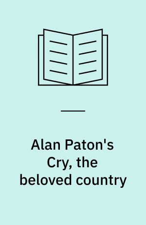 Alan Paton's Cry, the beloved country
