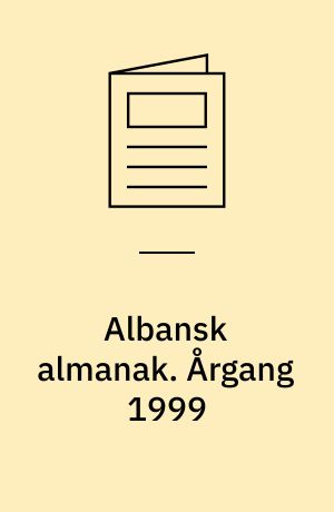 Albansk almanak : Albanien, Kosóva og lidt om Makedonien, Serbien og Montenegro. Årgang 1999