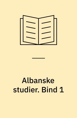 Albanske studier. Bind 1